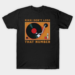 Rikki Don't Lose That Number T-Shirt